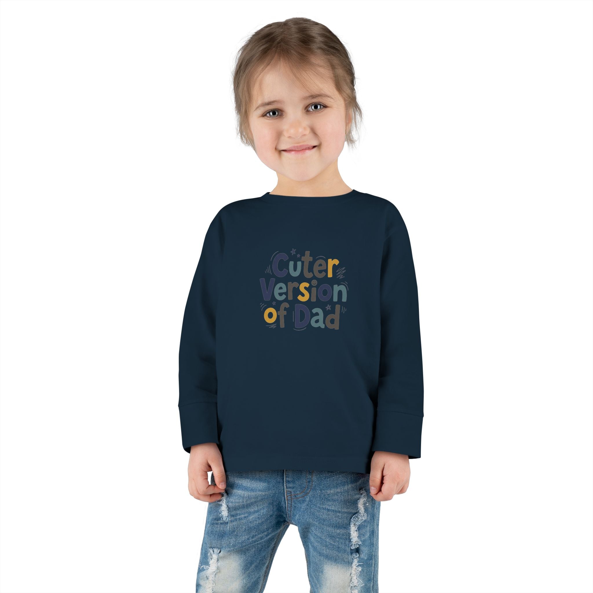 Toddler Long Sleeve Tee — Cuter Version of Dad
