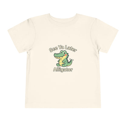 Toddler Tee — See Ya Later Alligator