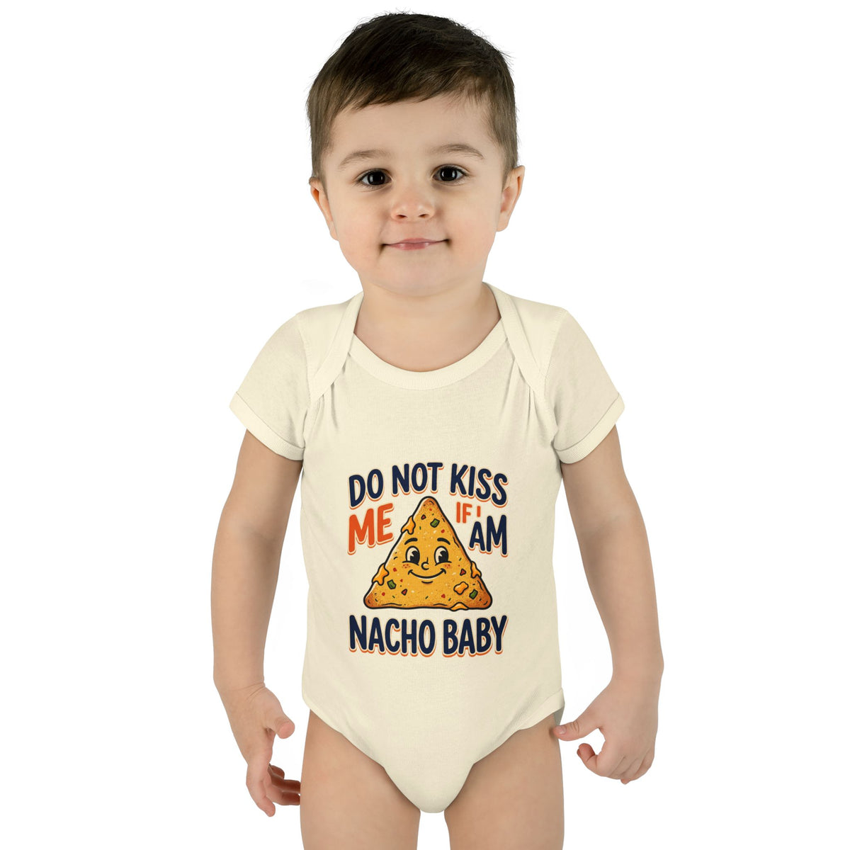 Infant Onesie - Do Not Kiss Me If I Am Nacho Baby