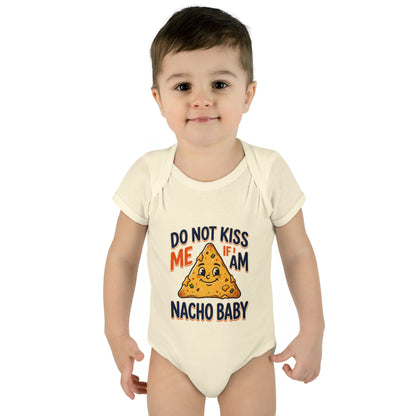 Infant Onesie - Do Not Kiss Me If I Am Nacho Baby