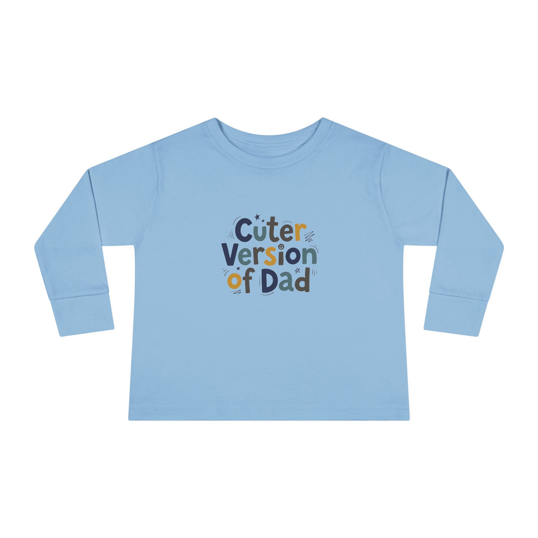 Toddler Long Sleeve Tee — Cuter Version of Dad