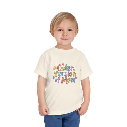 Toddler Tee — Cuter Version of Mom
