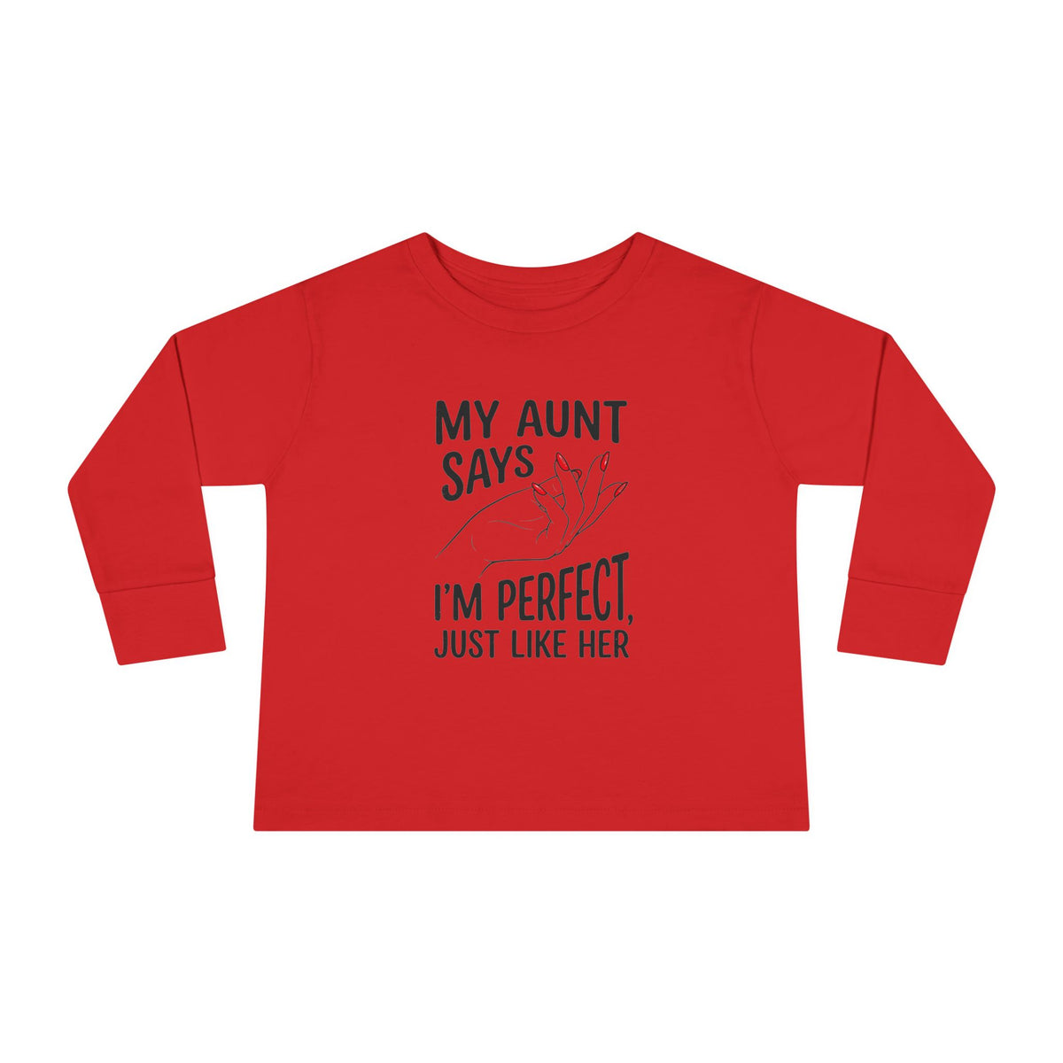 Toddler Long Sleeve Tee - My Aunt Says I'm Perfect, Just Like Her