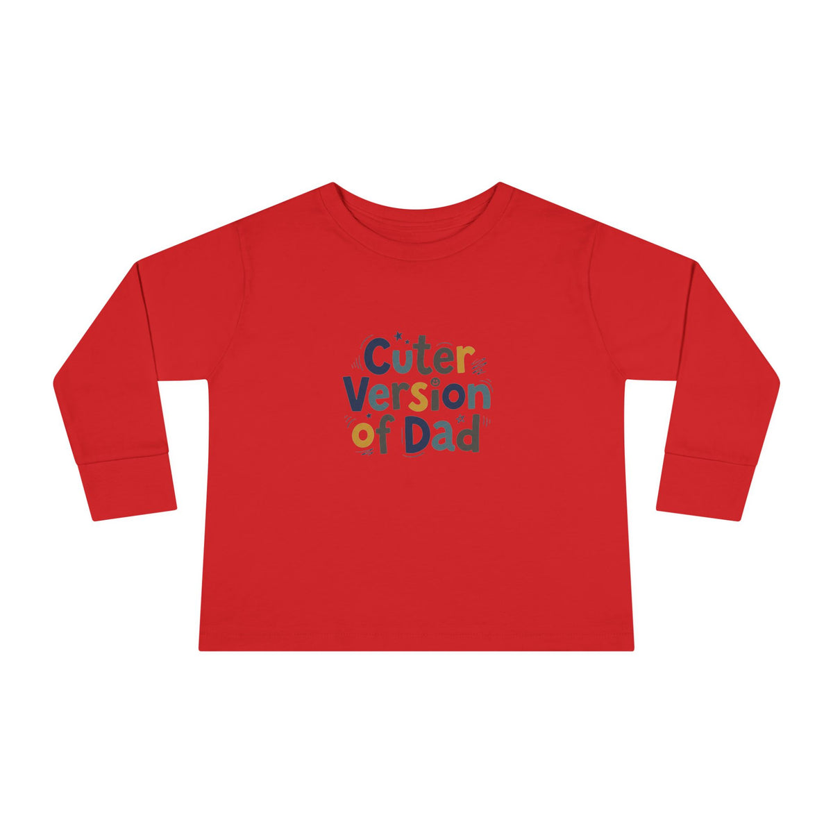 Toddler Long Sleeve Tee — Cuter Version of Dad