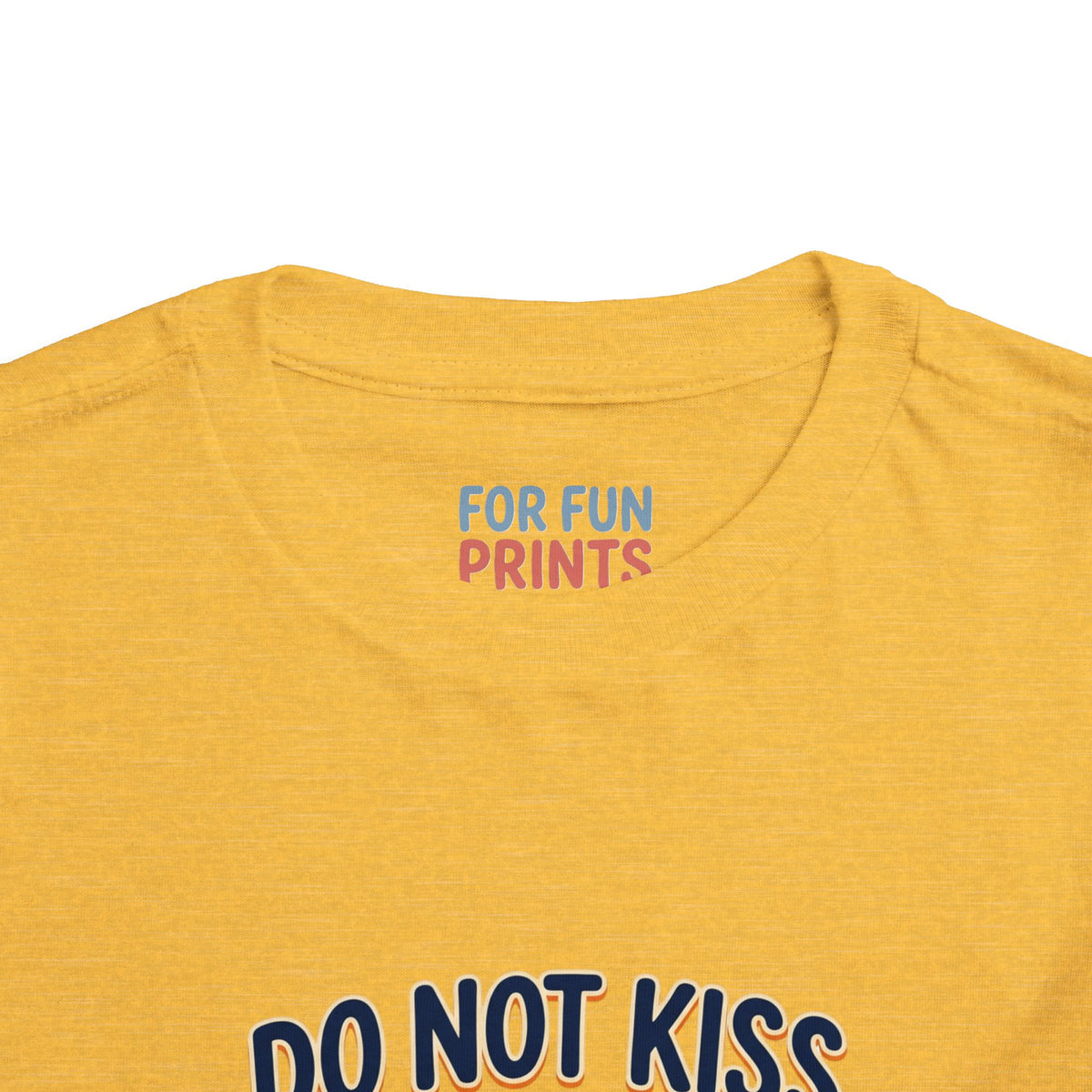 Do Not Kiss Me If I Am Nacho Baby Toddler Tee