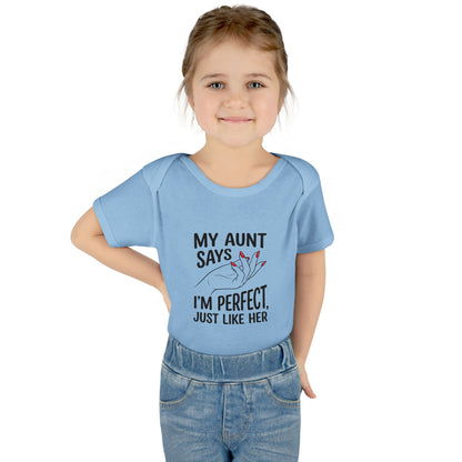 Infant Onesie — My Aunt Says I’m Perfect, Just Like Her