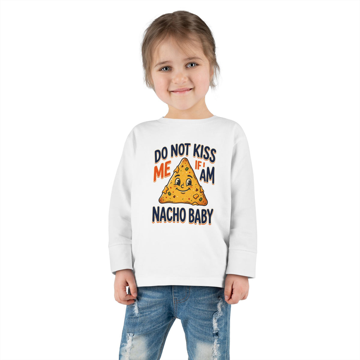 Toddler Long Sleeve Tee — "Do Not Kiss Me If I Am Nacho Baby" Cute Nacho Graphic