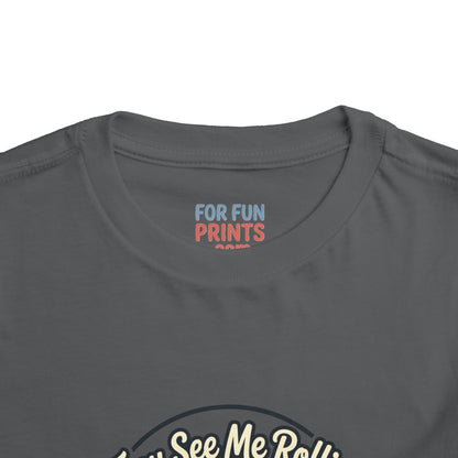 Toddler Tee - They See Me Rollin'