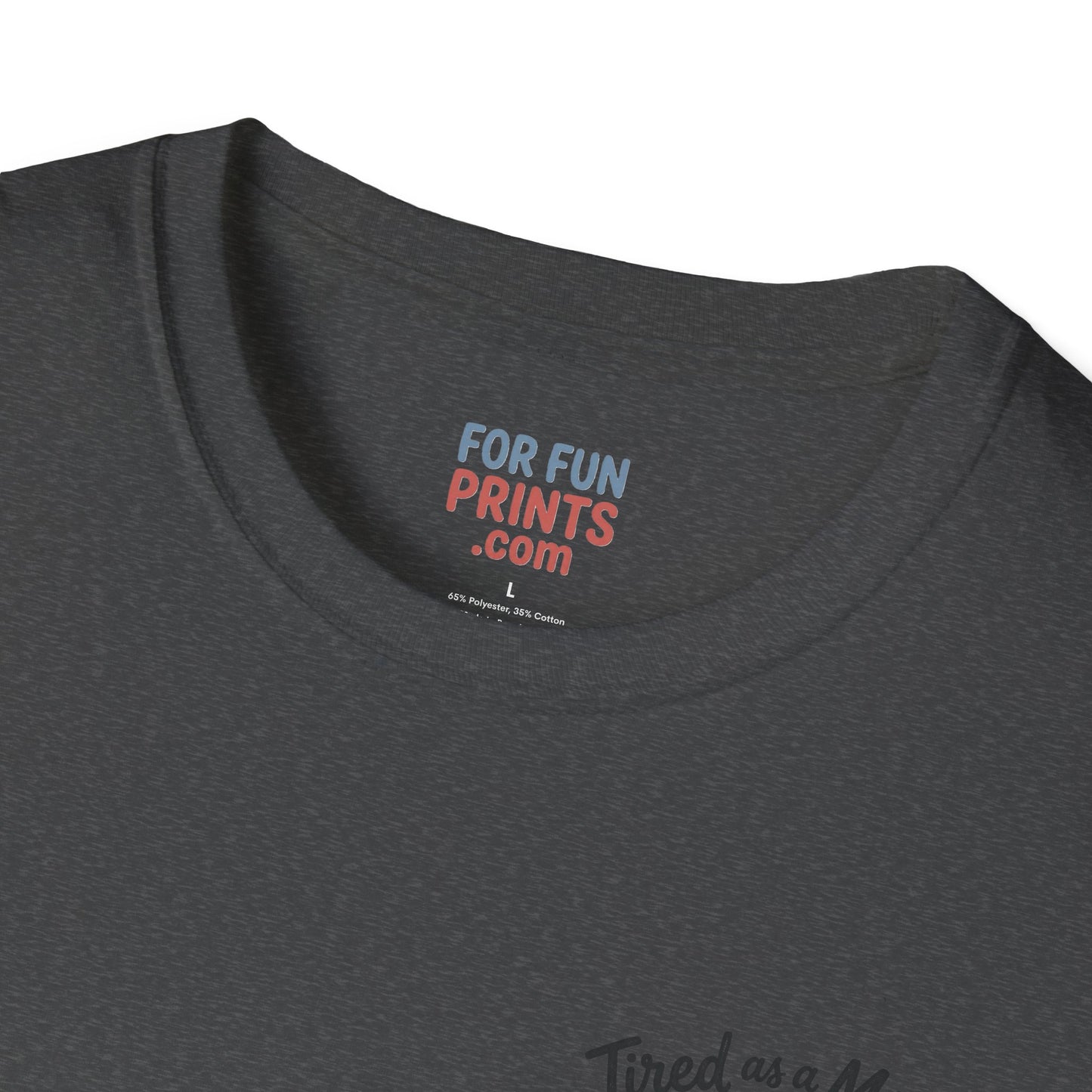 Unisex SS T-Shirt - Tired as a Mother