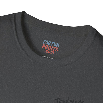 Unisex SS T-Shirt - Tired as a Mother