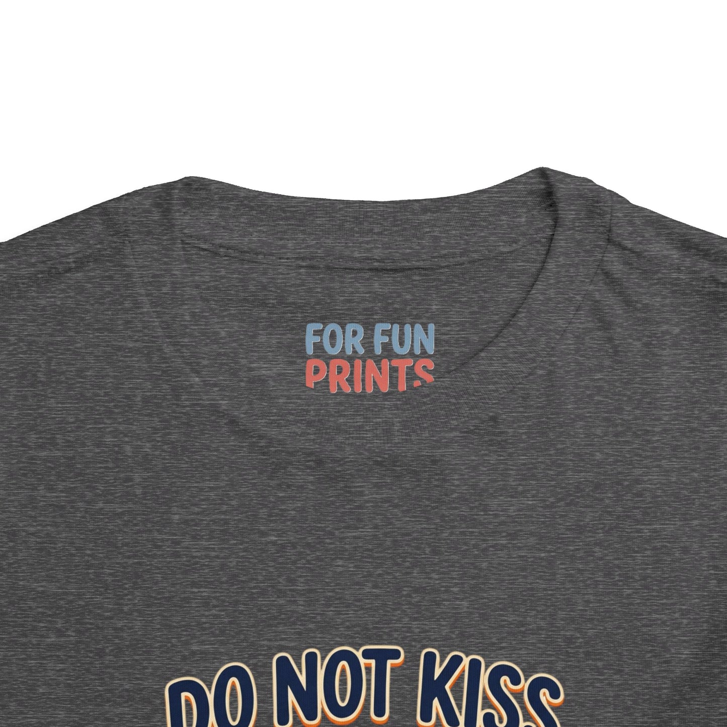Do Not Kiss Me If I Am Nacho Baby Toddler Tee