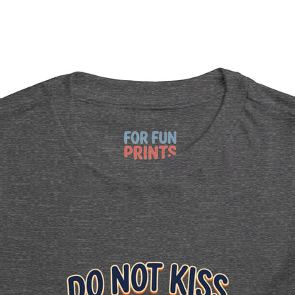 Do Not Kiss Me If I Am Nacho Baby Toddler Tee