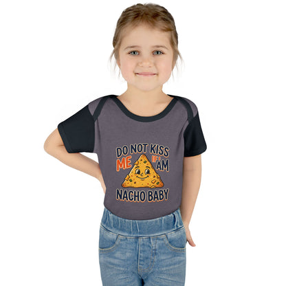 Infant Onesie - Do Not Kiss Me If I Am Nacho Baby