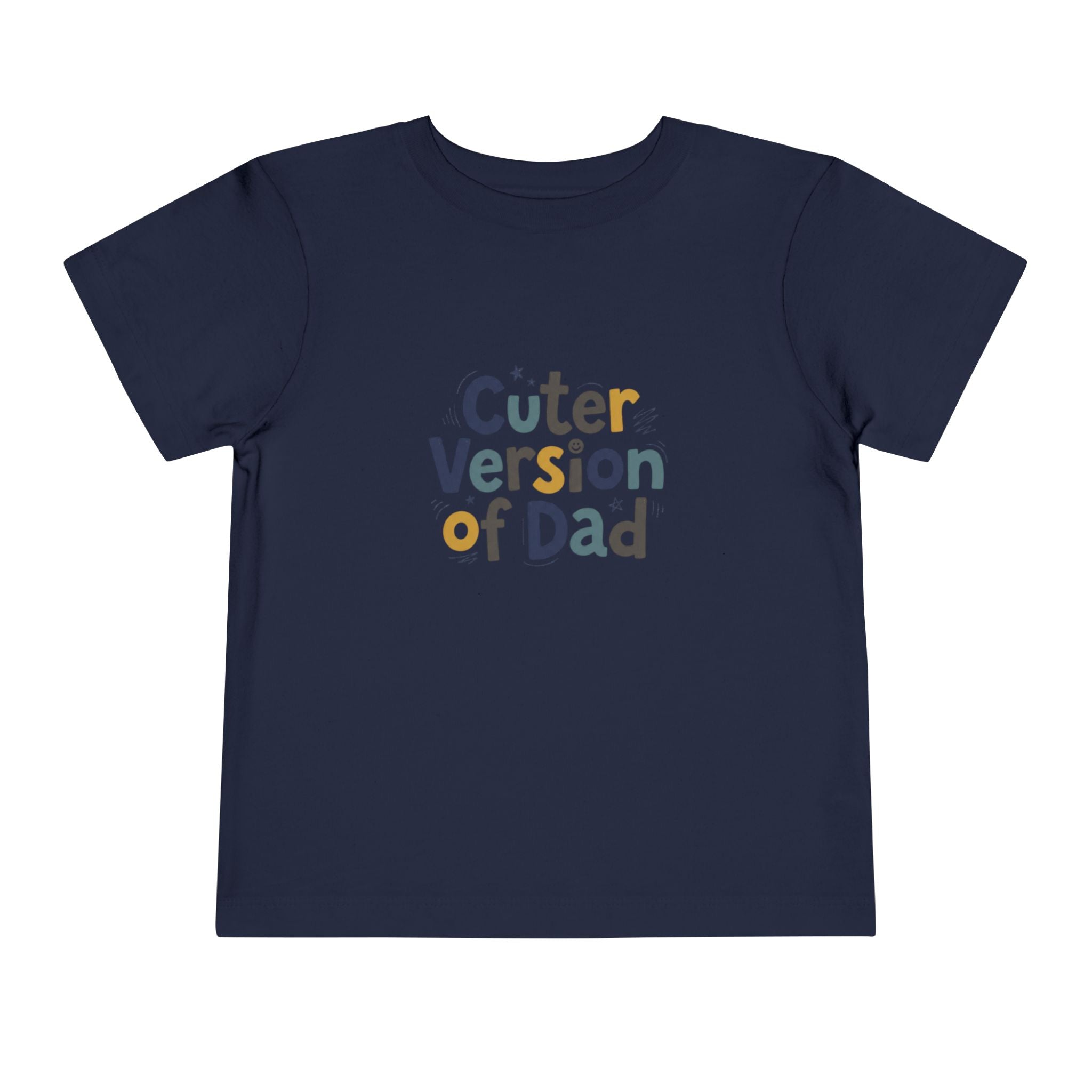 Toddler Tee - Cuter Version of Dad