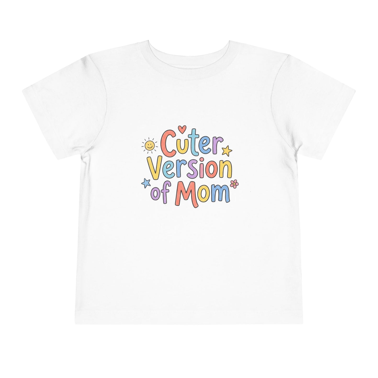 Toddler Tee — Cuter Version of Mom