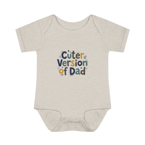 Infant Onesie - Cuter Version of Dad