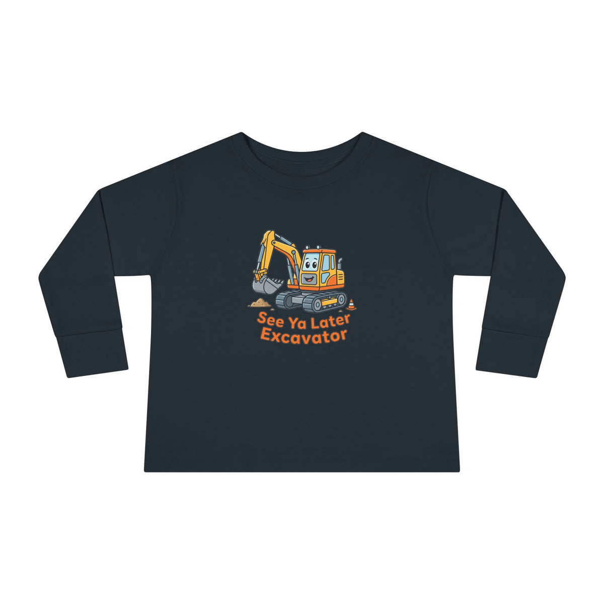 Toddler Long Sleeve Tee — See Ya Later Excavator