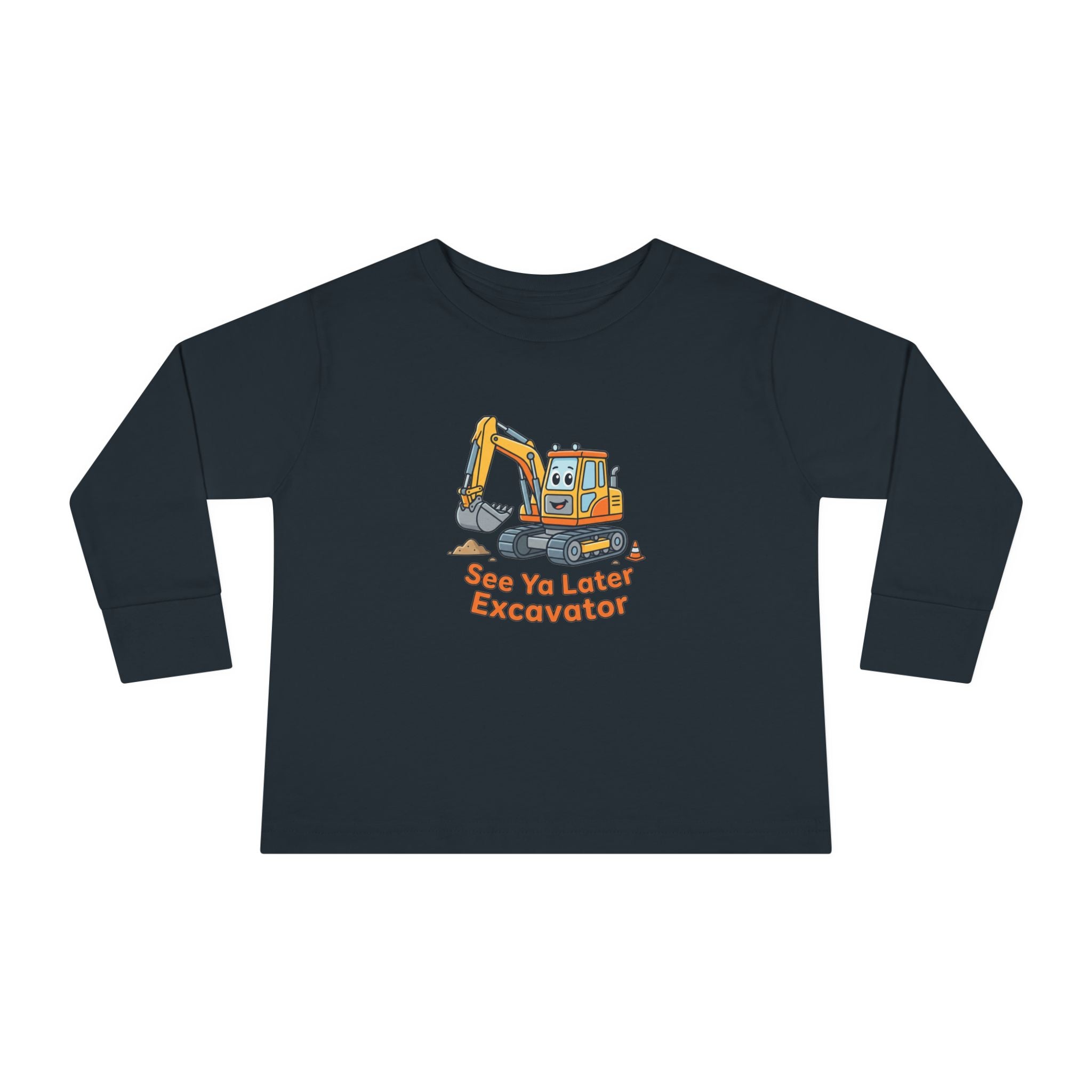 Toddler Long Sleeve Tee — See Ya Later Excavator