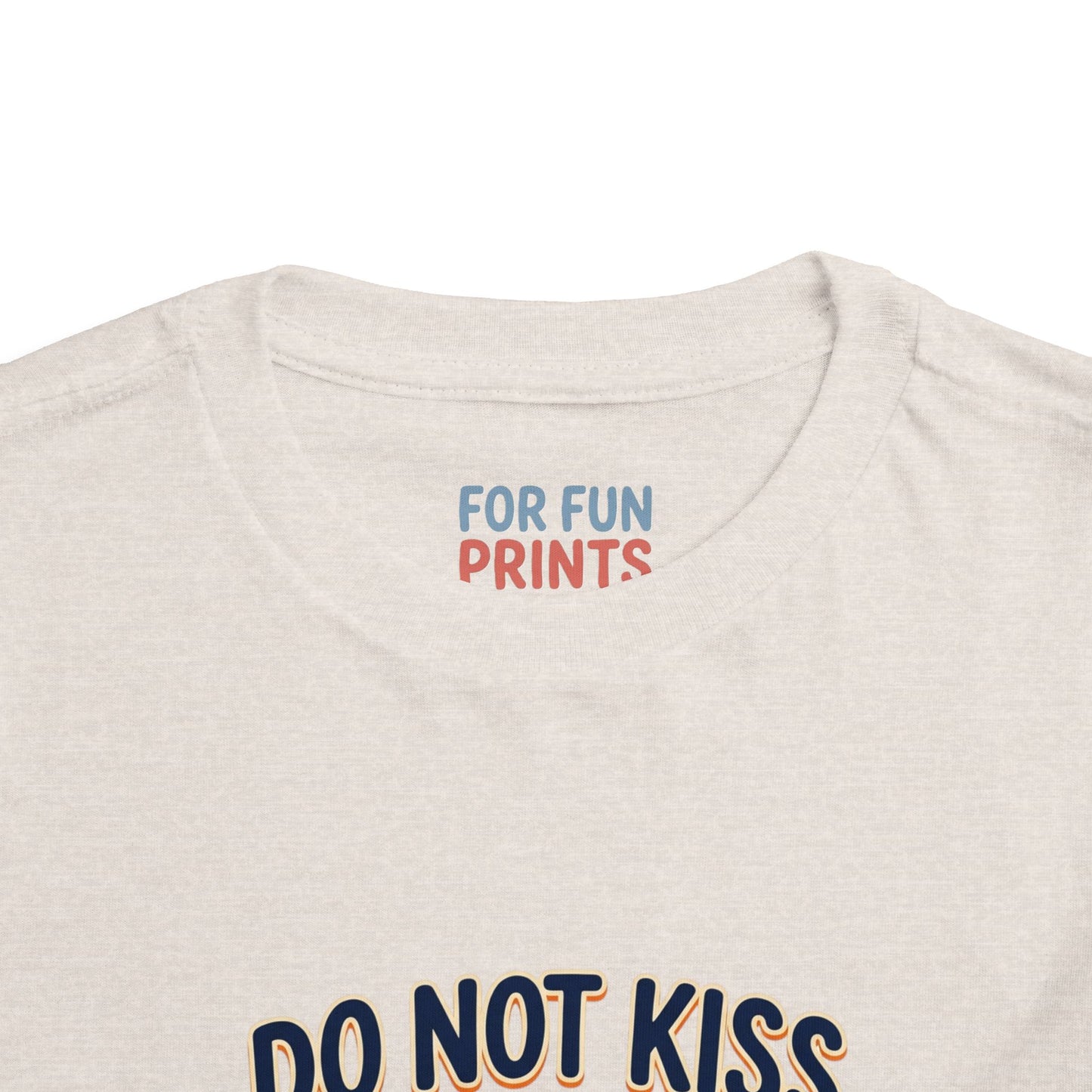 Do Not Kiss Me If I Am Nacho Baby Toddler Tee