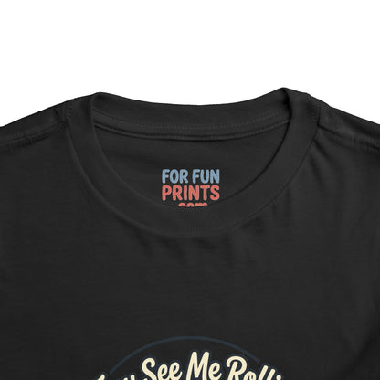 Toddler Tee - They See Me Rollin'