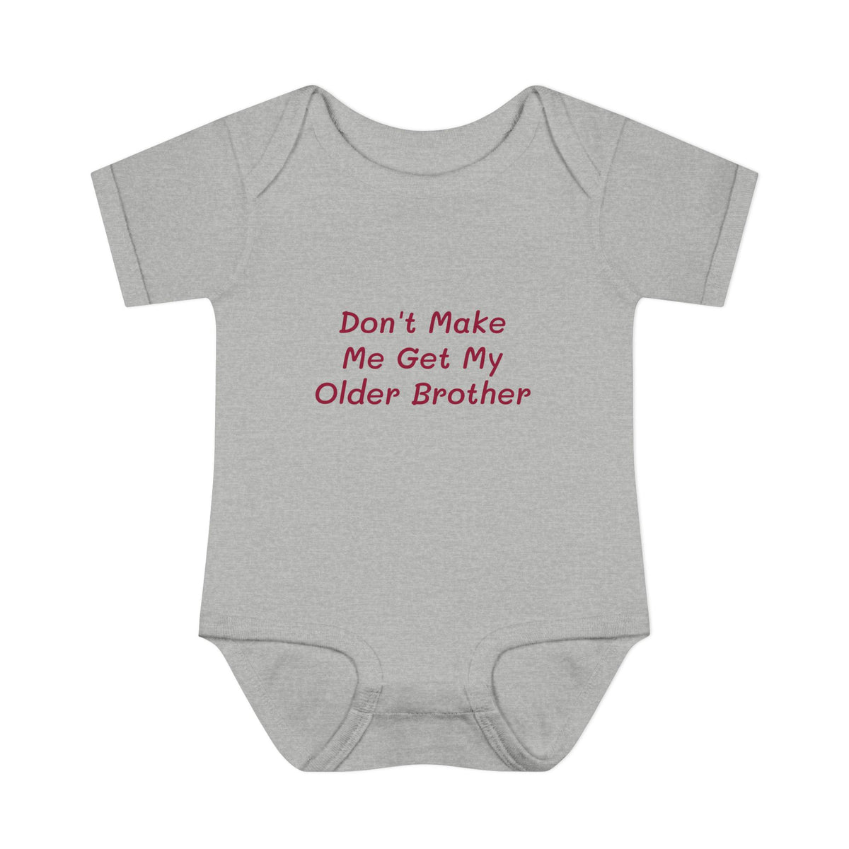 Infant Onesie - Don't Make Me Get My Older Brother