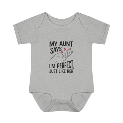 Infant Onesie — My Aunt Says I’m Perfect, Just Like Her