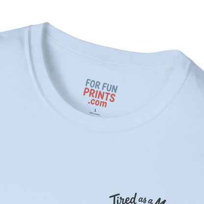 Unisex SS T-Shirt - Tired as a Mother