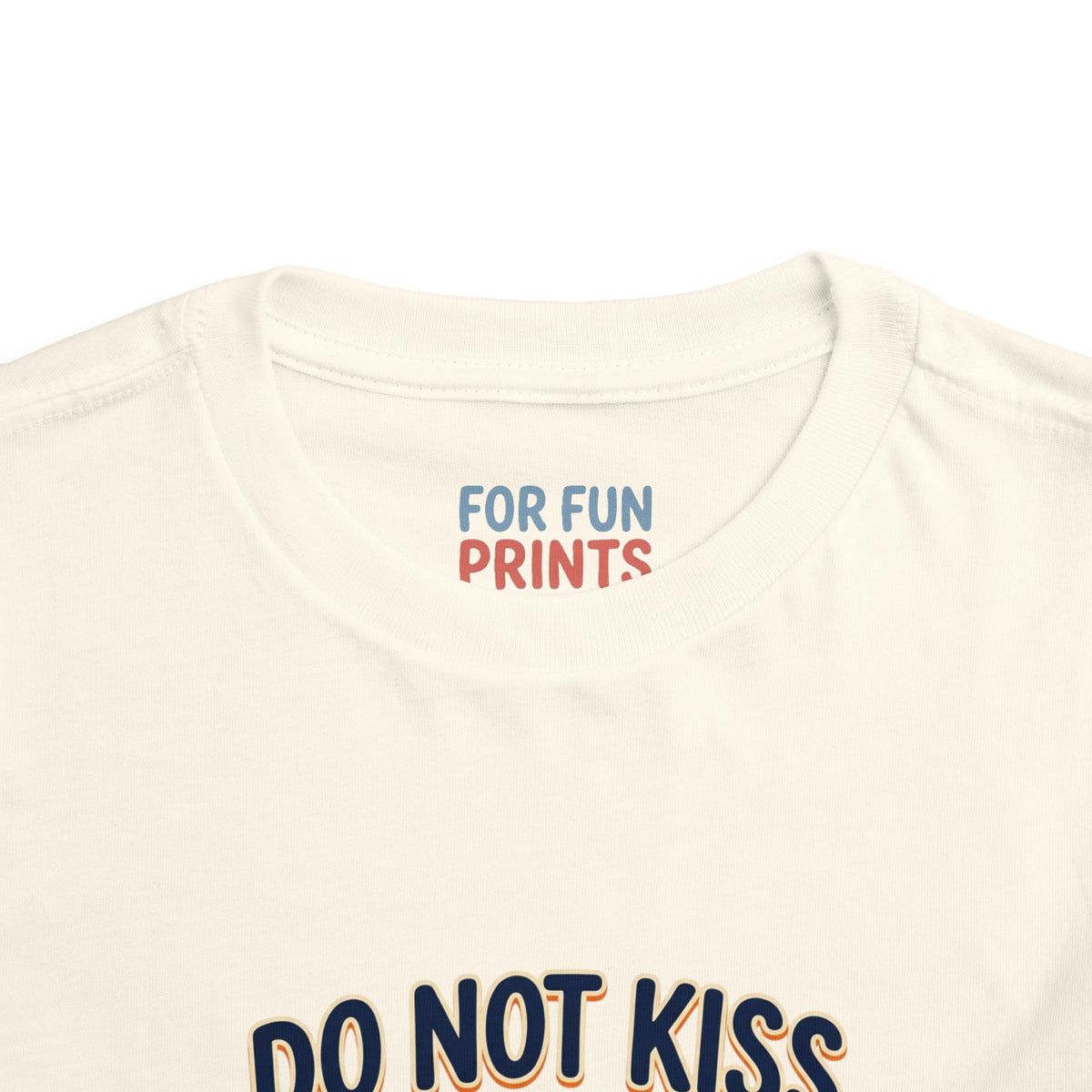 Do Not Kiss Me If I Am Nacho Baby Toddler Tee