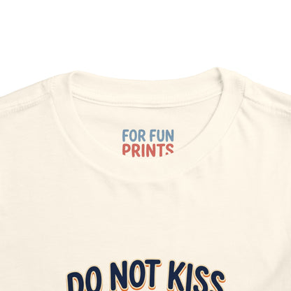 Do Not Kiss Me If I Am Nacho Baby Toddler Tee