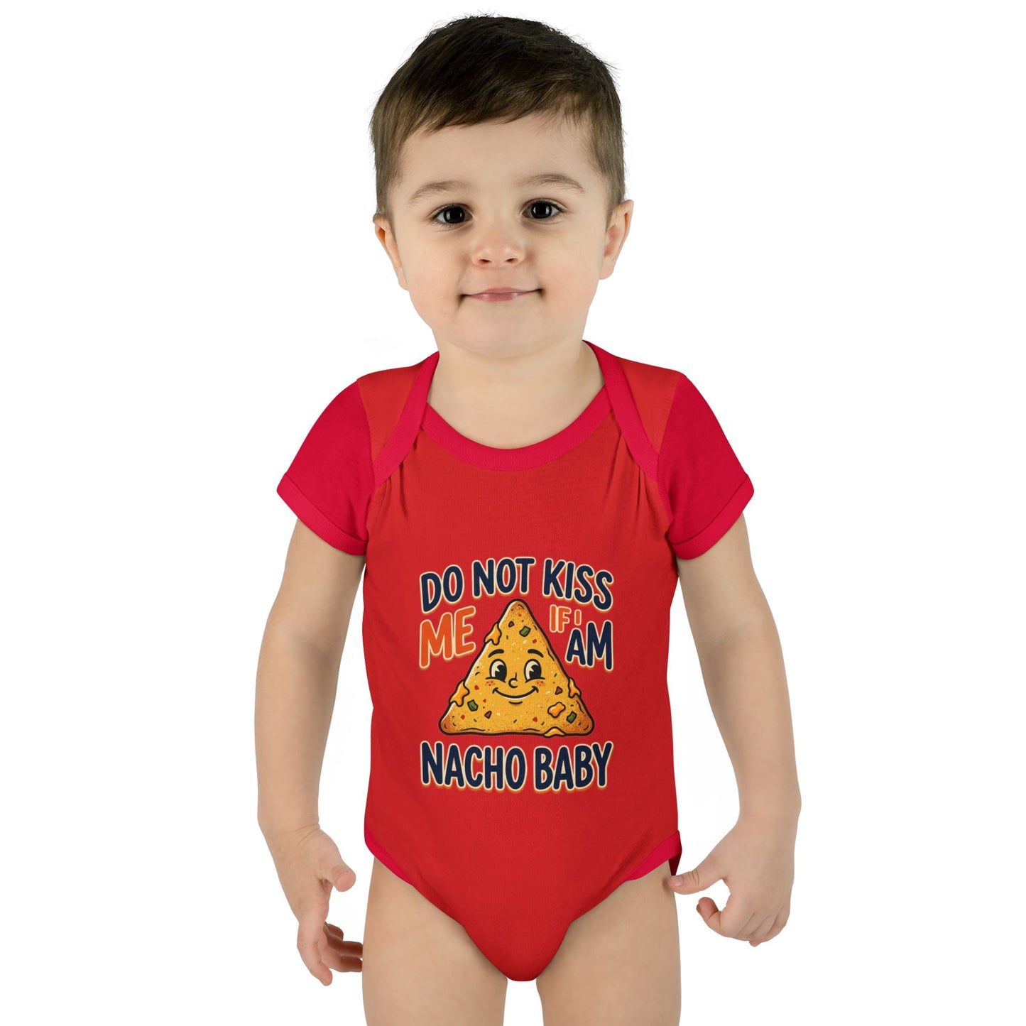 Infant Onesie - Do Not Kiss Me If I Am Nacho Baby