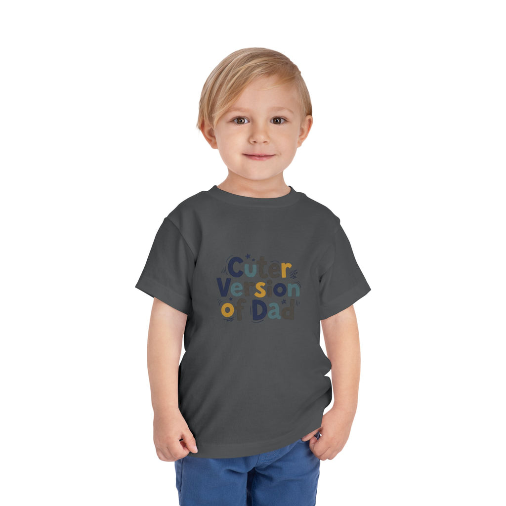 Toddler Tee - Cuter Version of Dad