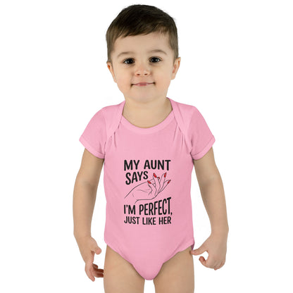 Infant Onesie — My Aunt Says I’m Perfect, Just Like Her