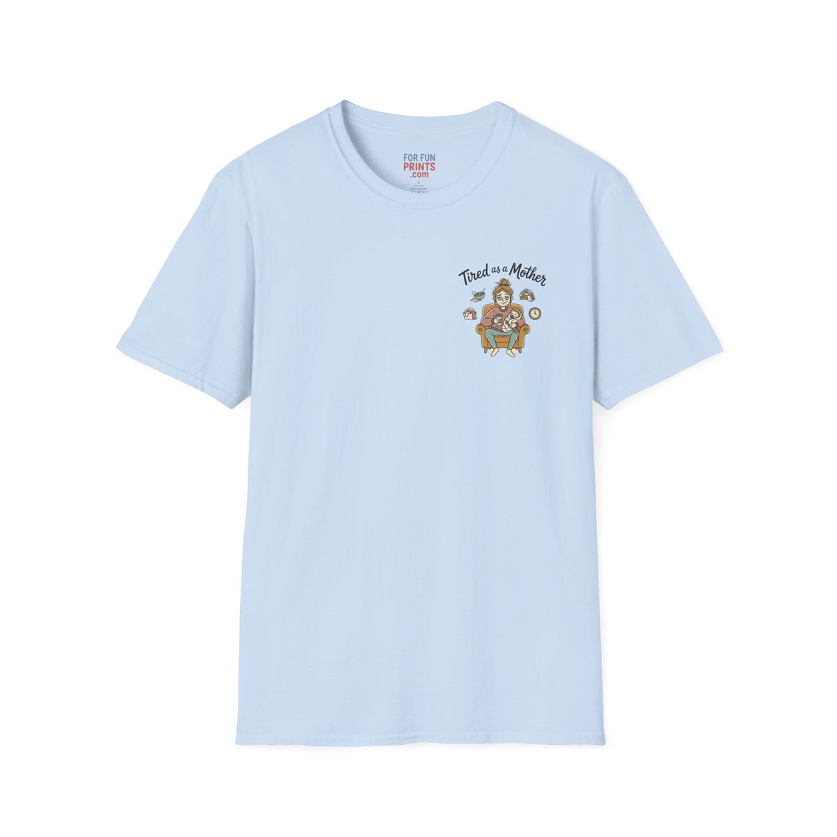 Unisex SS T-Shirt - Tired as a Mother