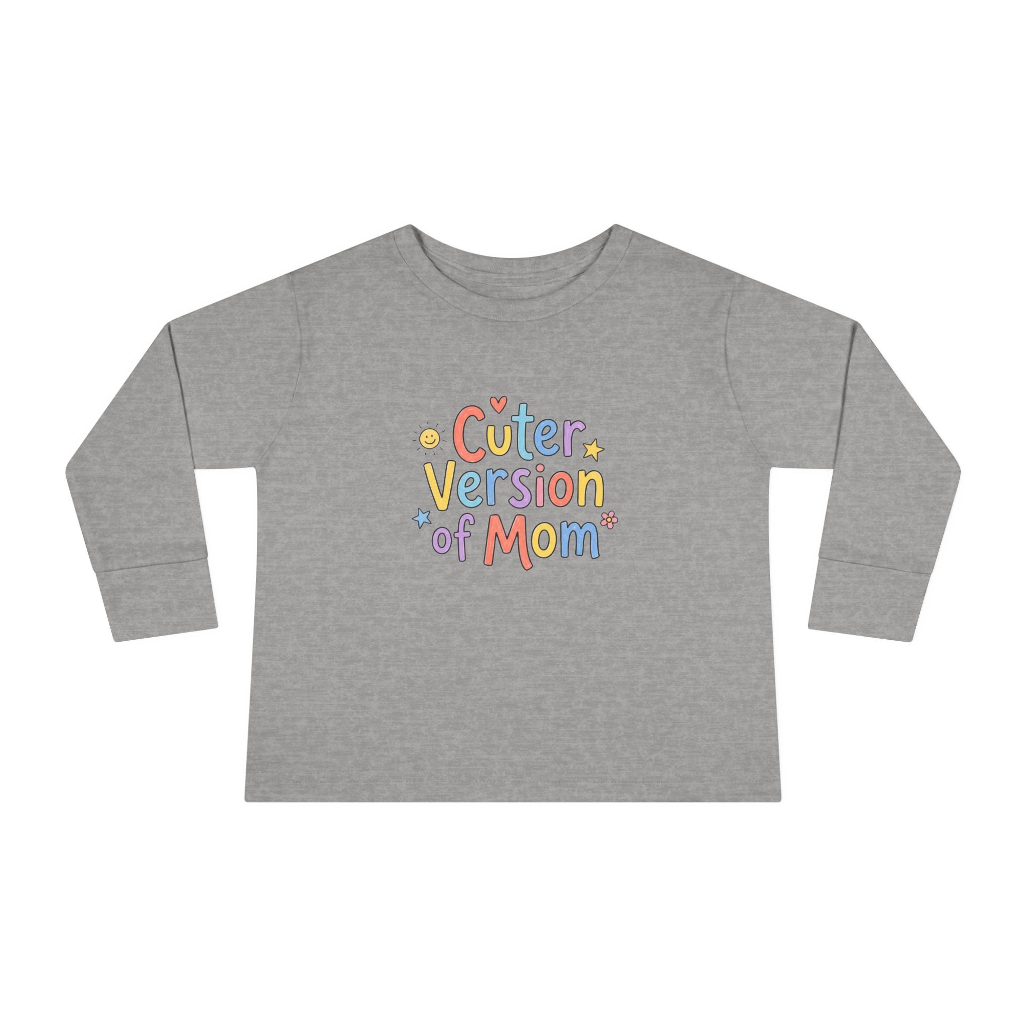 Toddler Long Sleeve Tee — Cuter Version of Mom