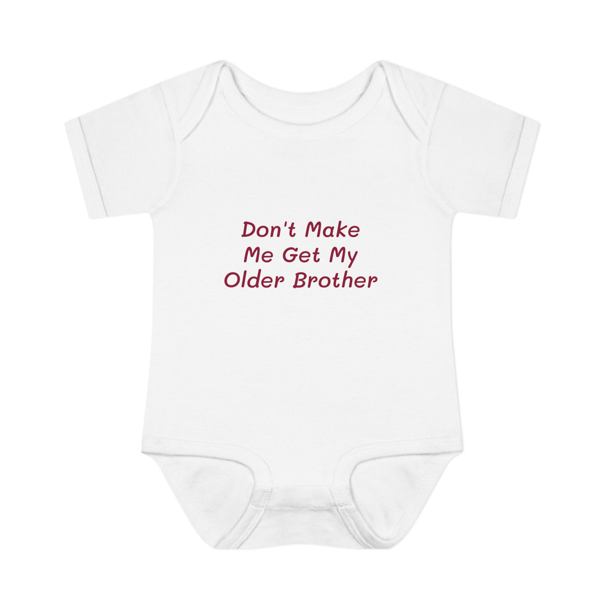 Infant Onesie - Don't Make Me Get My Older Brother