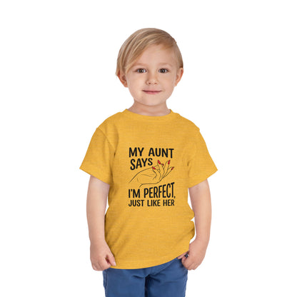Toddler Short Sleeve Tee - My Aunt Says I'm Perfect, Just Like Her