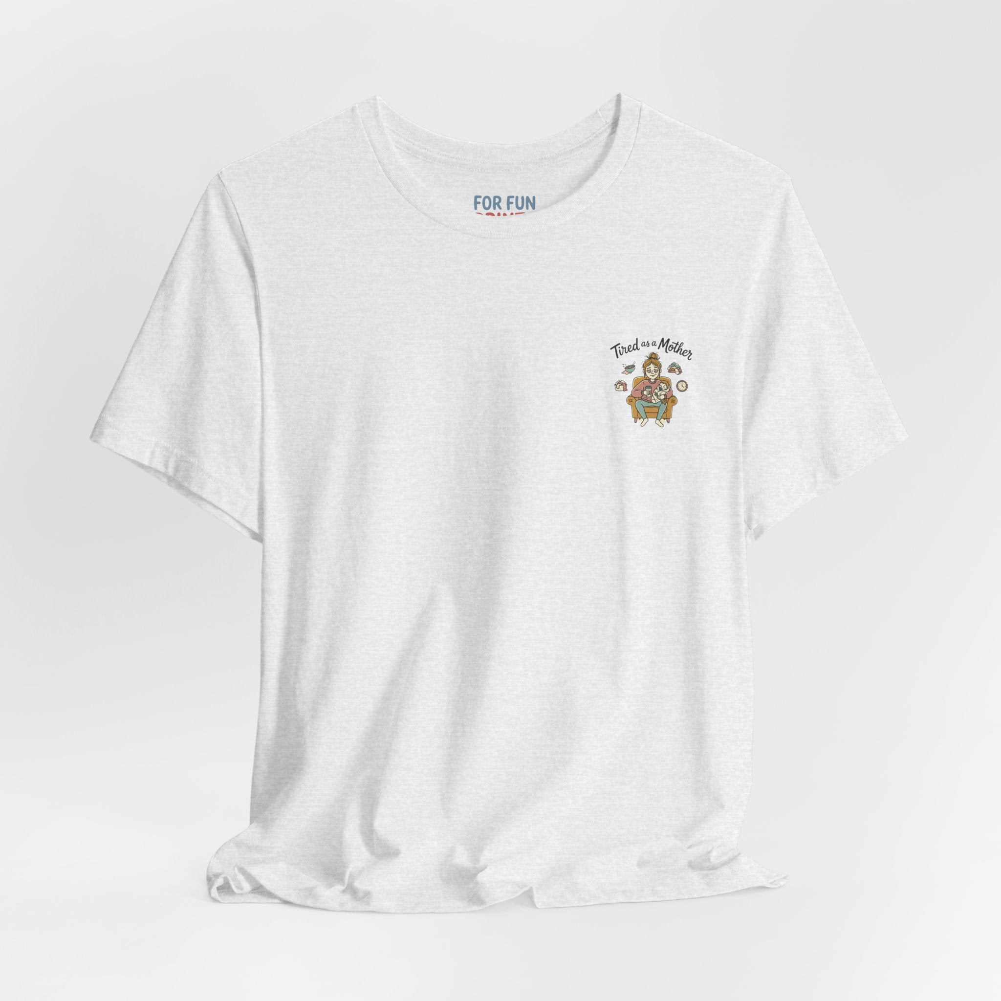 Unisex SS T-Shirt - Tire as a Mother