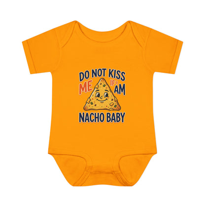 Infant Onesie - Do Not Kiss Me If I Am Nacho Baby