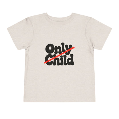 Toddler Short Sleeve Tee - Only Child Crossed Out