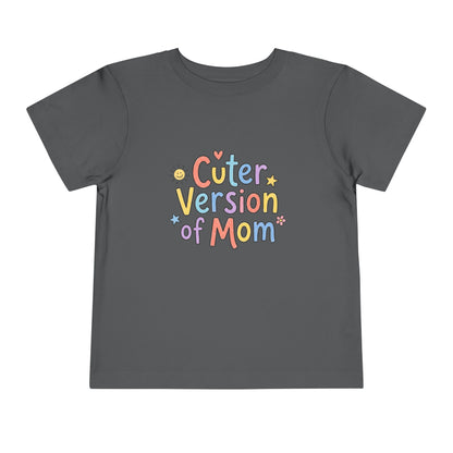 Toddler Tee — Cuter Version of Mom