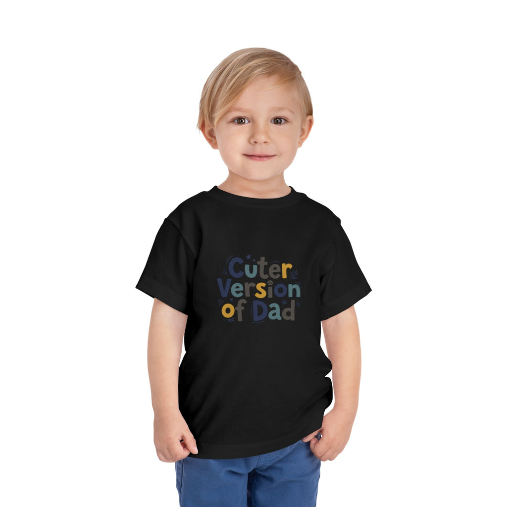 Toddler Tee - Cuter Version of Dad
