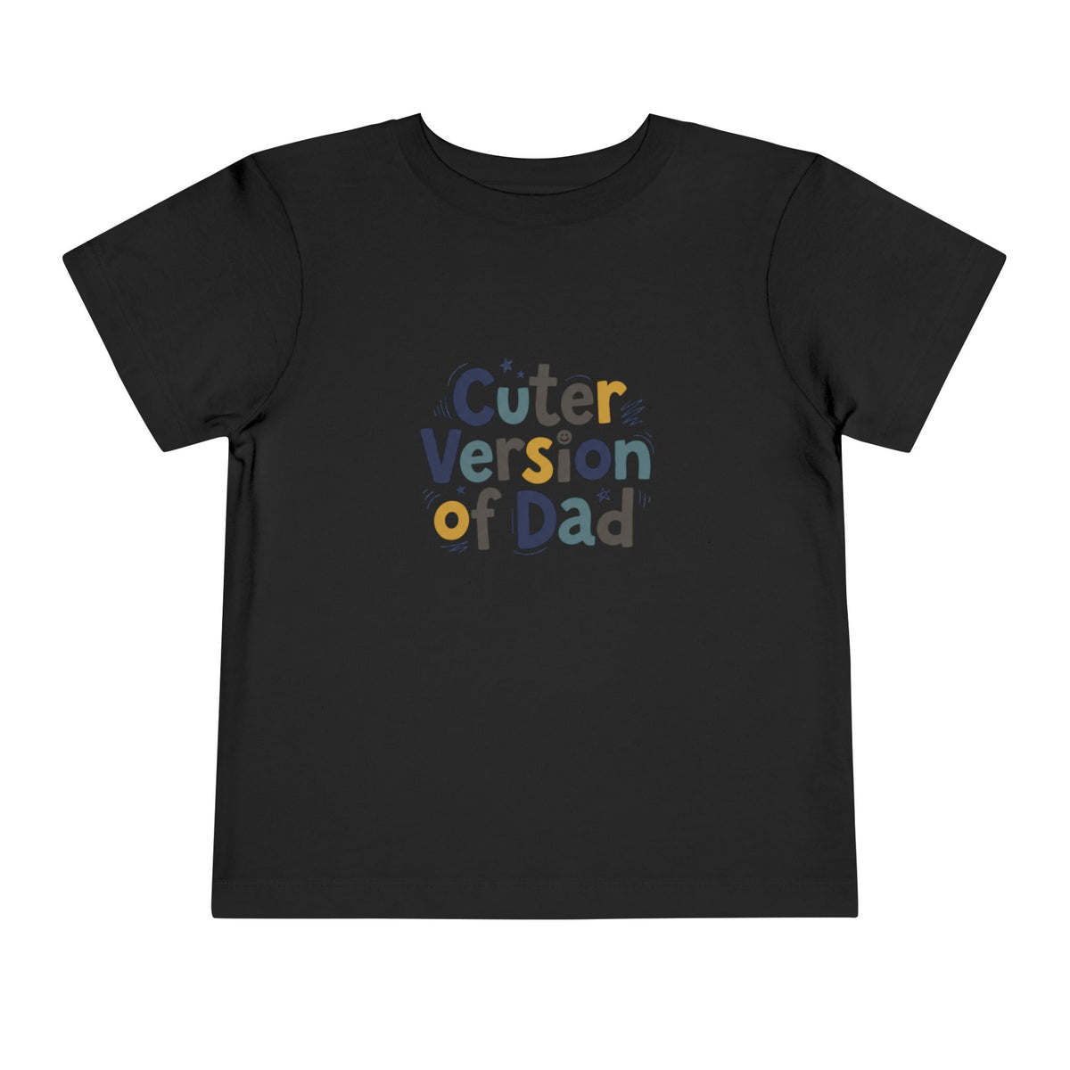Toddler Tee - Cuter Version of Dad