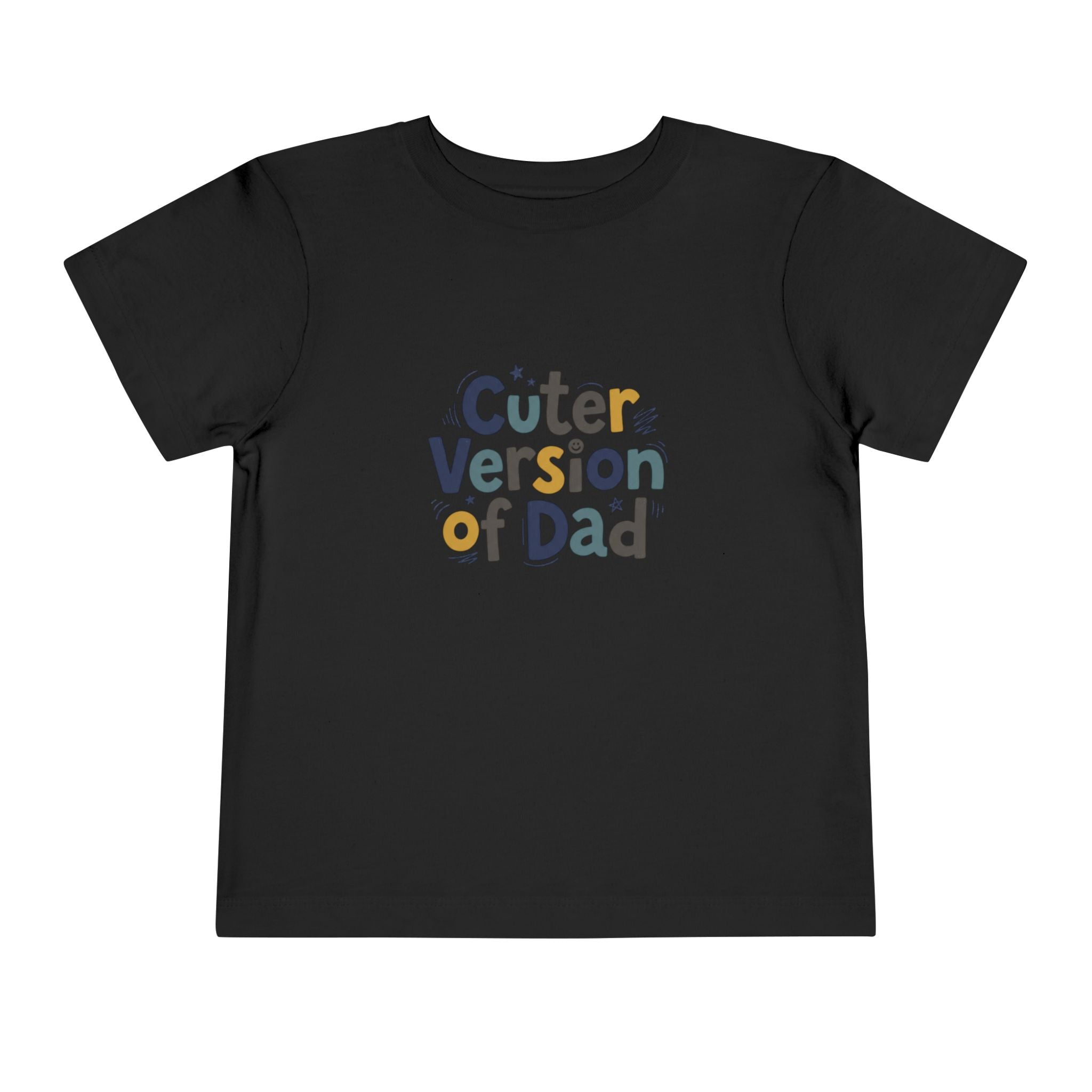 Toddler Tee - Cuter Version of Dad