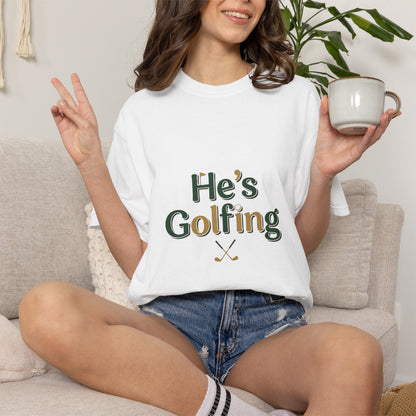 Comfort Colors SS T-Shirt *No Pocket* — He's Golfing