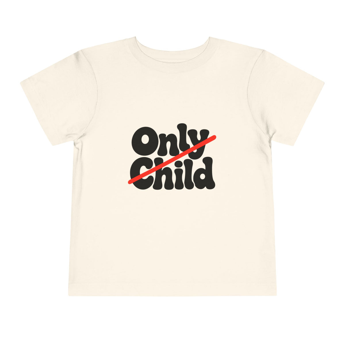 Toddler Short Sleeve Tee - Only Child Crossed Out