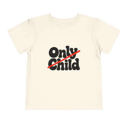 Toddler Short Sleeve Tee - Only Child Crossed Out