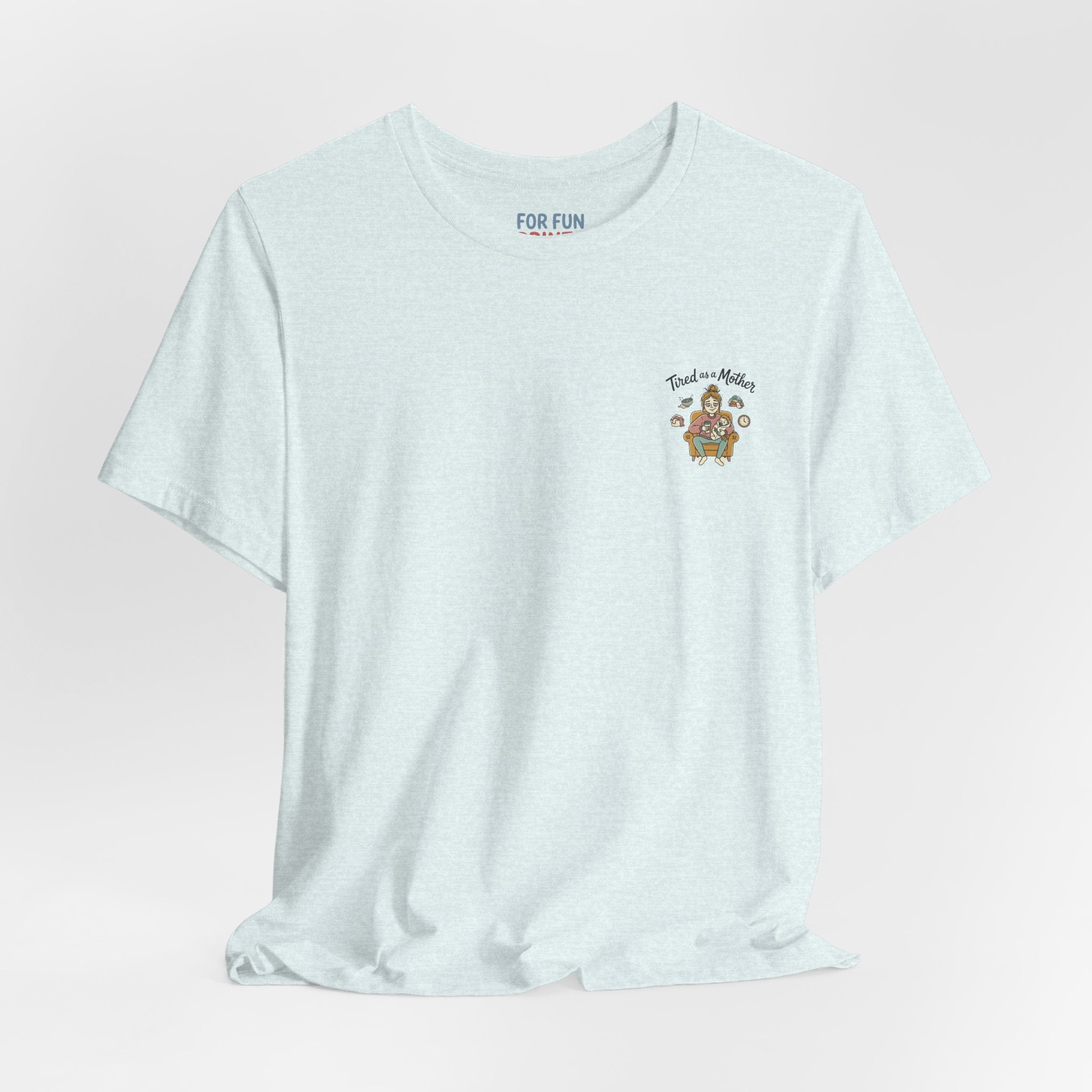 Unisex SS T-Shirt - Tire as a Mother