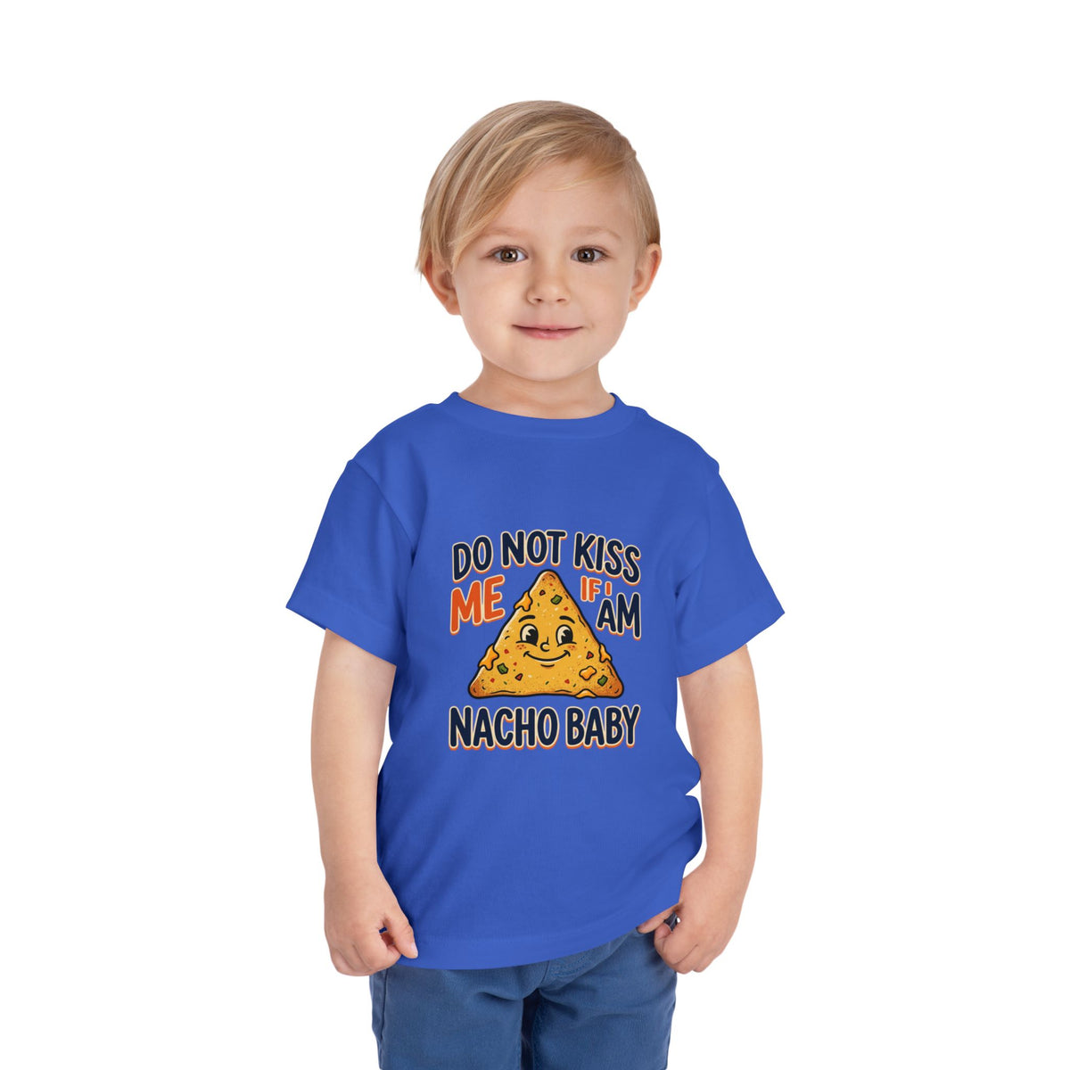 Do Not Kiss Me If I Am Nacho Baby Toddler Tee