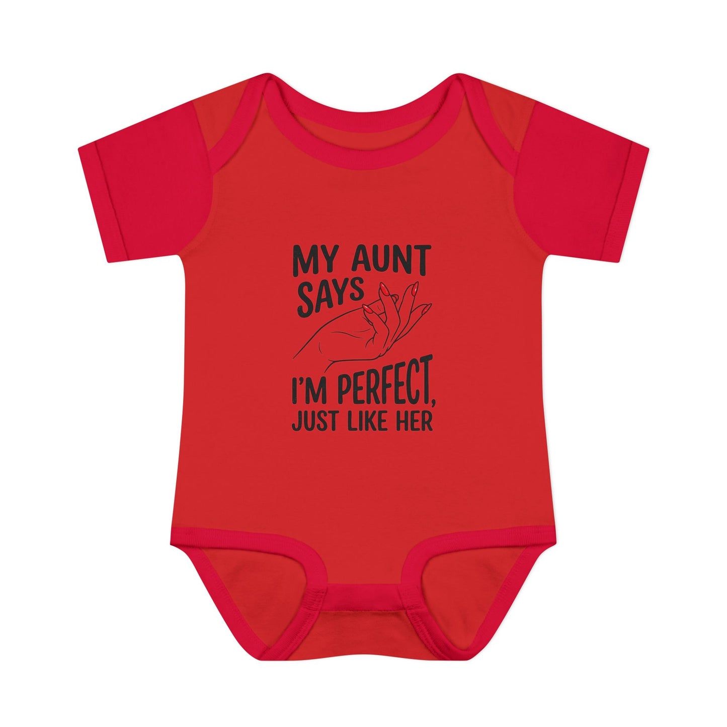 Infant Onesie — My Aunt Says I’m Perfect, Just Like Her