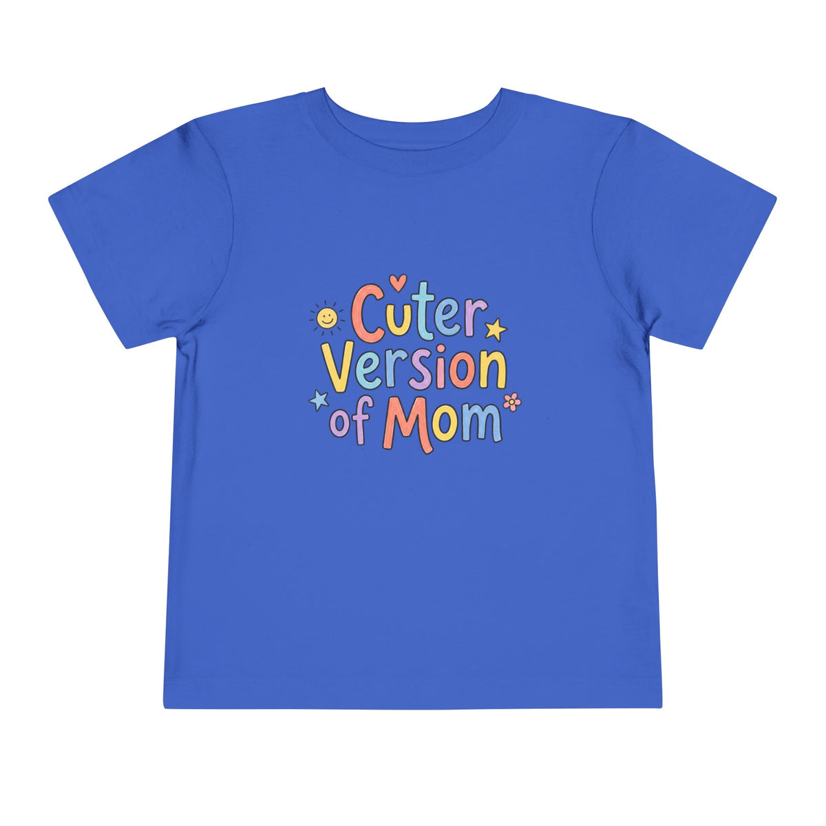 Toddler Tee — Cuter Version of Mom